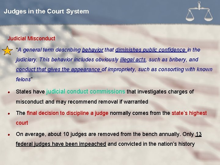 Judges in the Court System Judicial Misconduct l “A general term describing behavior that