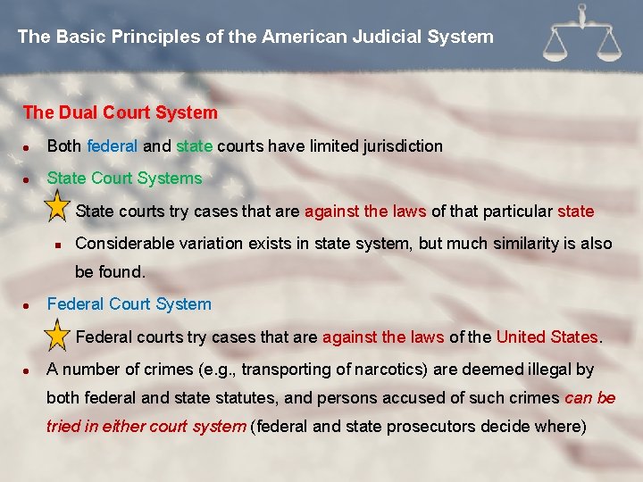 The Basic Principles of the American Judicial System The Dual Court System l Both