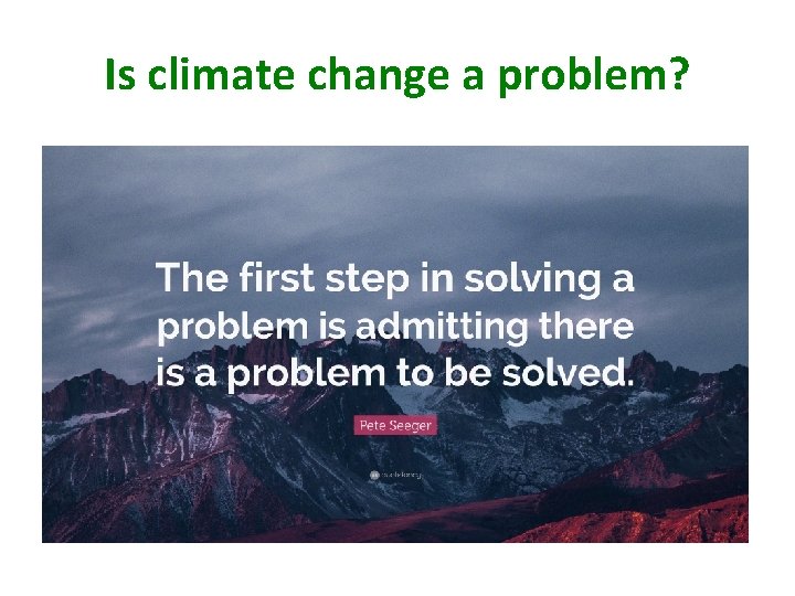 Is climate change a problem? 