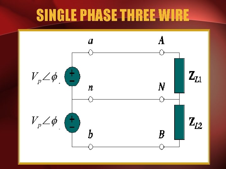 SINGLE PHASE THREE WIRE 