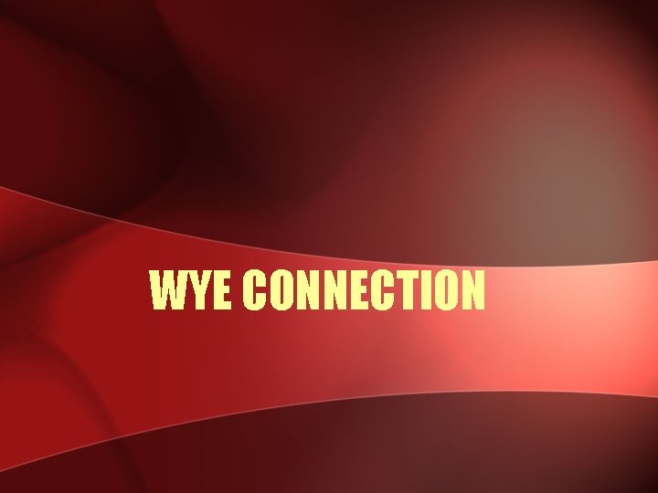 WYE CONNECTION 