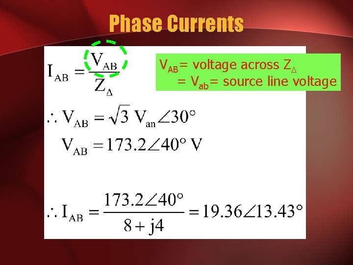 Phase Currents VAB= voltage across Z = Vab= source line voltage 