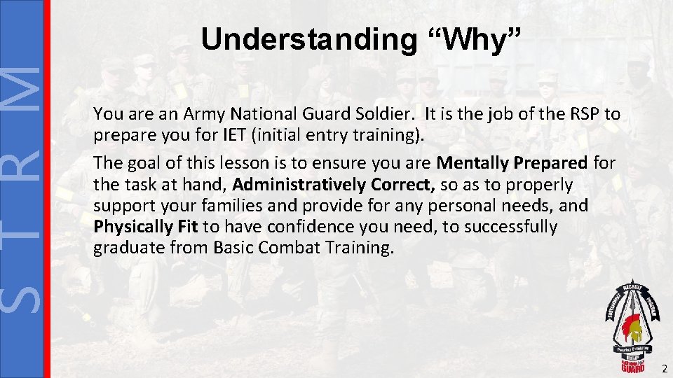 S T R M Understanding “Why” You are an Army National Guard Soldier. It