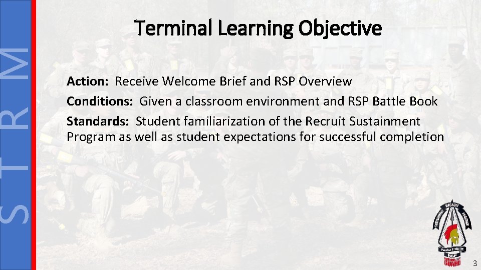 S T R M Terminal Learning Objective Action: Receive Welcome Brief and RSP Overview