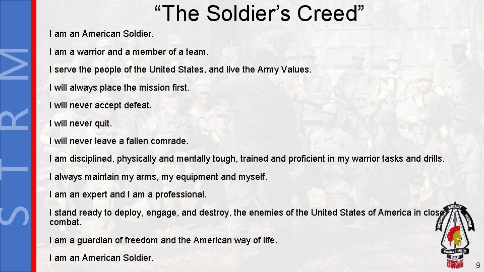 S T R M “The Soldier’s Creed” I am an American Soldier. I am