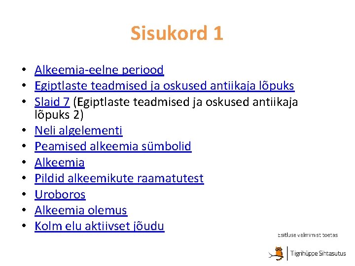 Sisukord 1 • Alkeemia-eelne periood • Egiptlaste teadmised ja oskused antiikaja lõpuks • Slaid