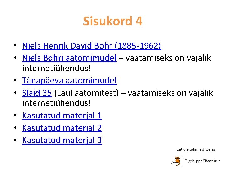 Sisukord 4 • Niels Henrik David Bohr (1885 -1962) • Niels Bohri aatomimudel –