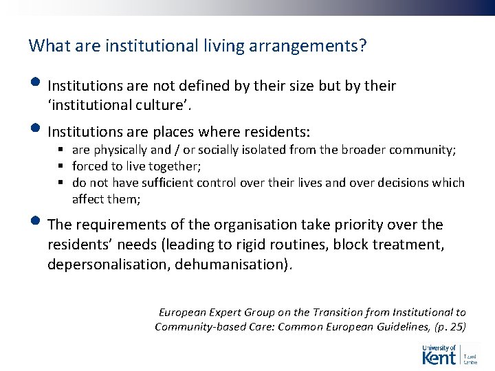 What are institutional living arrangements? • Institutions are not defined by their size but