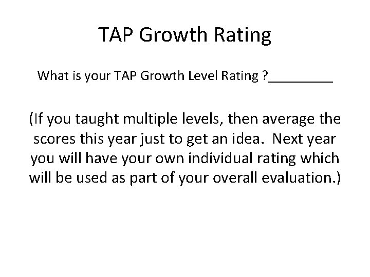 TAP Growth Rating What is your TAP Growth Level Rating ? _____ (If you