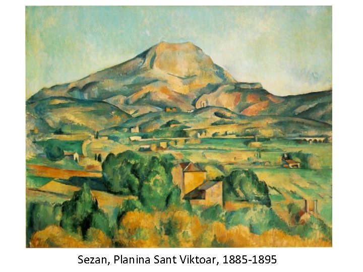 Sezan, Planina Sant Viktoar, 1885 -1895 
