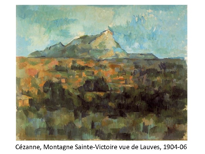 Cézanne, Montagne Sainte-Victoire vue de Lauves, 1904 -06 