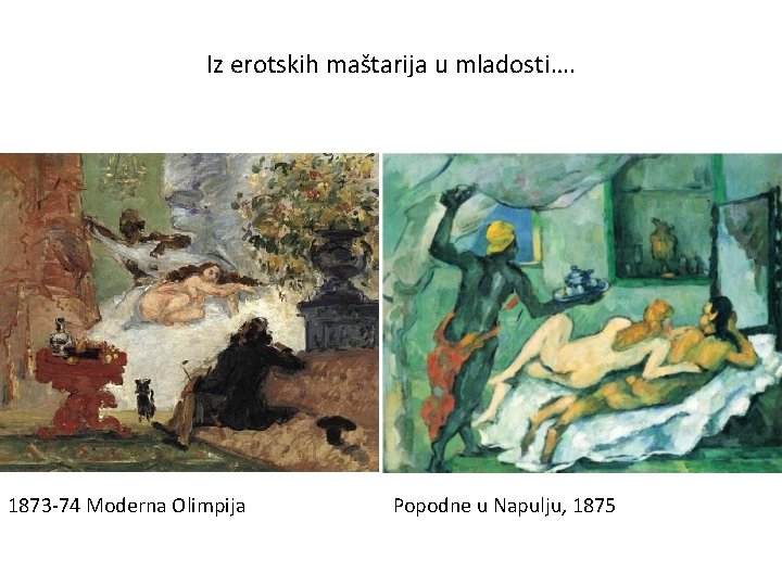 Iz erotskih maštarija u mladosti…. 1873 -74 Moderna Olimpija Popodne u Napulju, 1875 