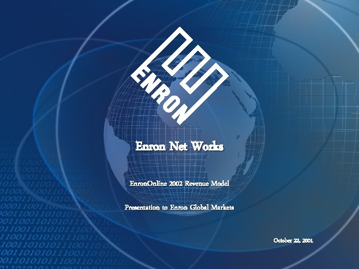 Enron Net Works Enron. Online 2002 Revenue Model Presentation to Enron Global Markets October