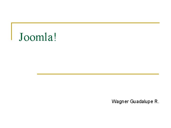Joomla! Wagner Guadalupe R. 