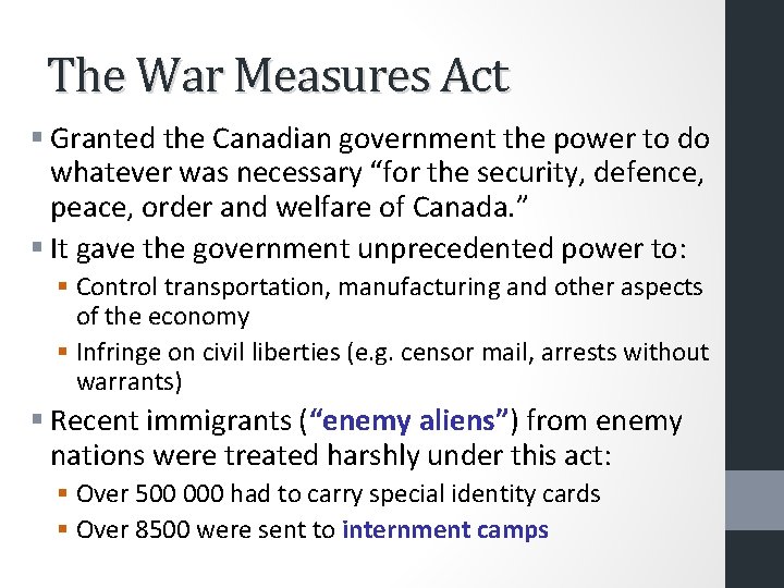 The War Measures Act § Granted the Canadian government the power to do whatever