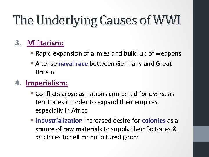 The Underlying Causes of WWI 3. Militarism: § Rapid expansion of armies and build