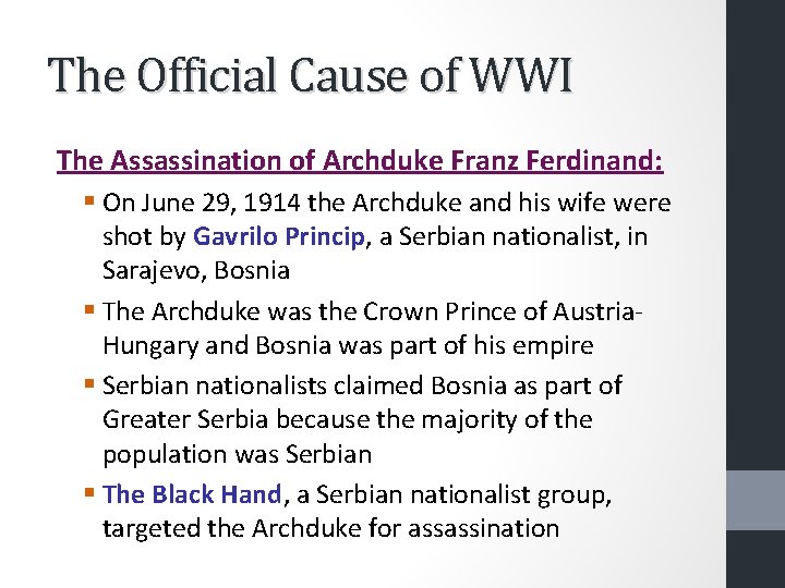 The Official Cause of WWI The Assassination of Archduke Franz Ferdinand: § On June