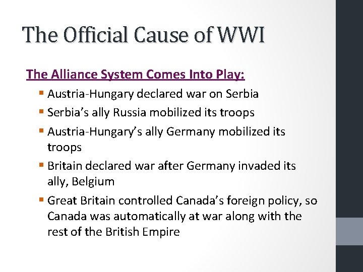 The Official Cause of WWI The Alliance System Comes Into Play: § Austria-Hungary declared