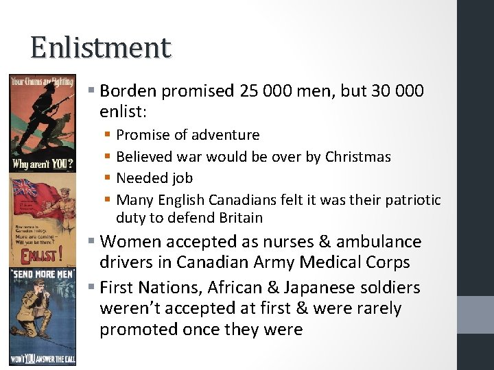 Enlistment § Borden promised 25 000 men, but 30 000 enlist: § Promise of