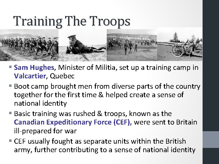 Training The Troops § Sam Hughes, Minister of Militia, set up a training camp