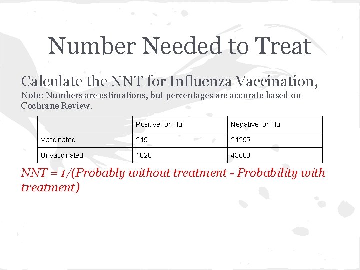 Number Needed to Treat Calculate the NNT for Influenza Vaccination, Note: Numbers are estimations,