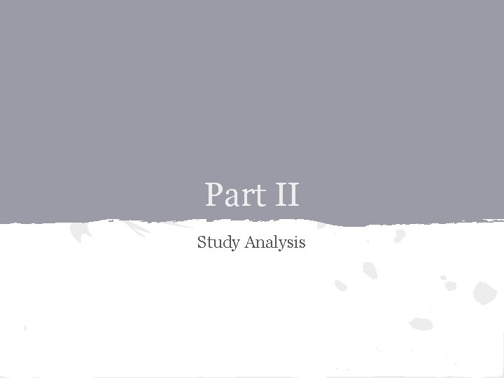 Part II Study Analysis 