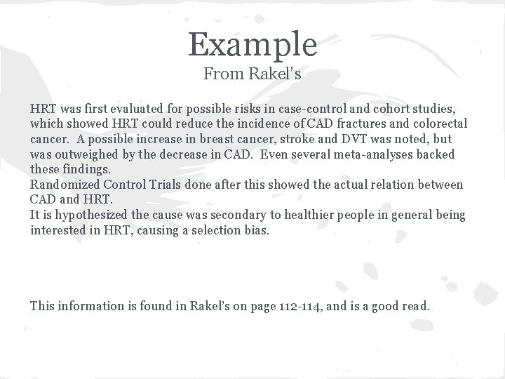 Example From Rakel’s HRT was first evaluated for possible risks in case-control and cohort