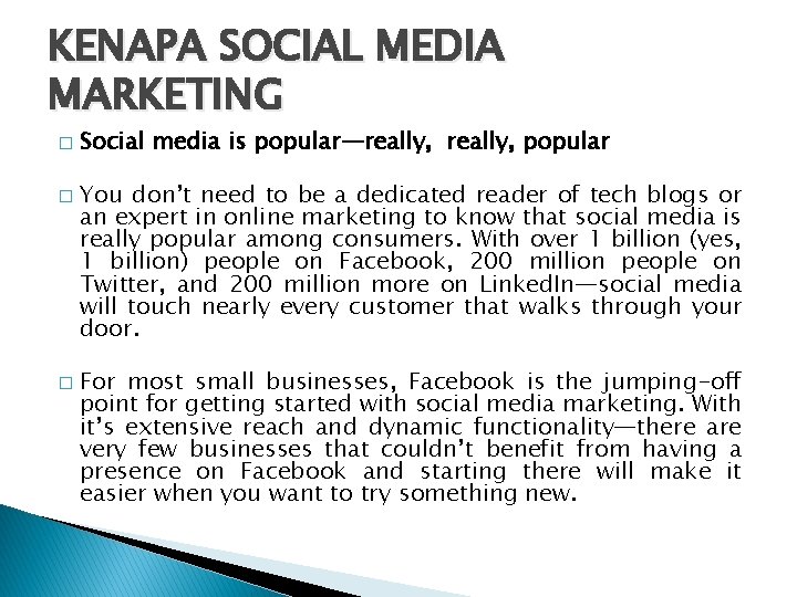 KENAPA SOCIAL MEDIA MARKETING � � � Social media is popular—really, popular You don’t