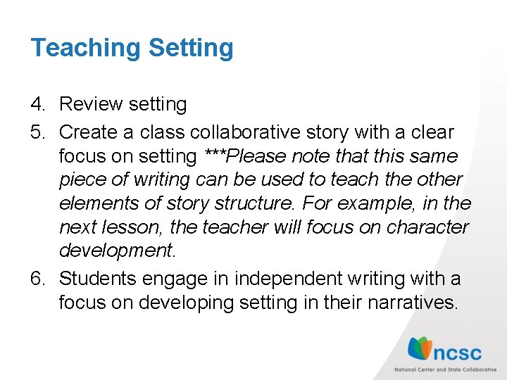 Teaching Setting 4. Review setting 5. Create a class collaborative story with a clear