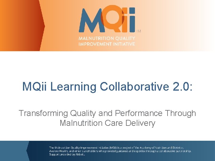MQii Learning Collaborative 2. 0: Transforming Quality and Performance Through Malnutrition Care Delivery 