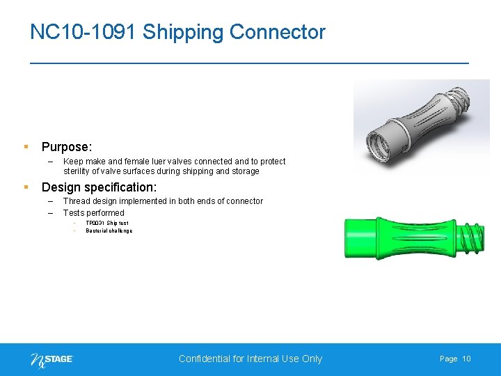 NC 10 -1091 Shipping Connector § Purpose: – § Keep make and female luer