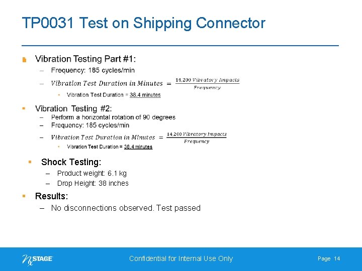 TP 0031 Test on Shipping Connector § § Shock Testing: – Product weight: 6.