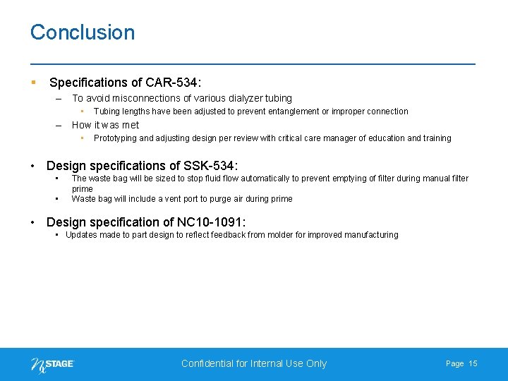 Conclusion § Specifications of CAR-534: – To avoid misconnections of various dialyzer tubing •