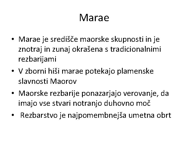 Marae • Marae je središče maorske skupnosti in je znotraj in zunaj okrašena s