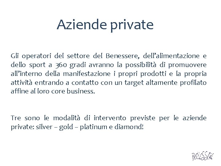 Aziende private Gli operatori del settore del Benessere, dell’alimentazione e dello sport a 360