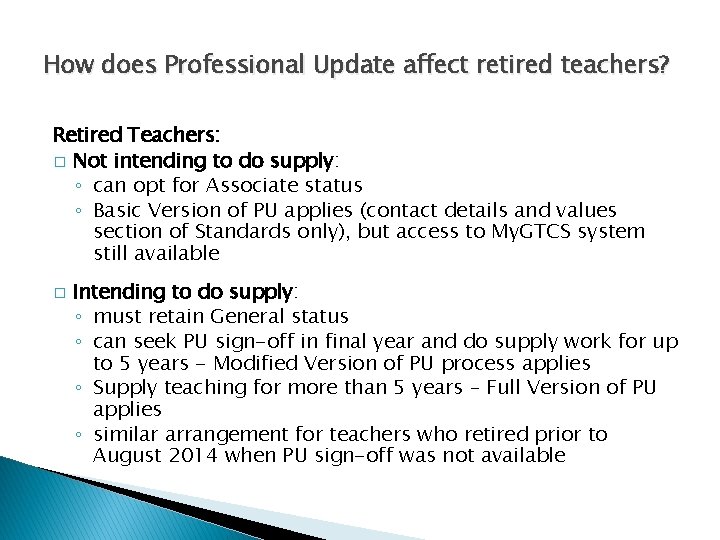 How does Professional Update affect retired teachers? Retired Teachers: � Not intending to do