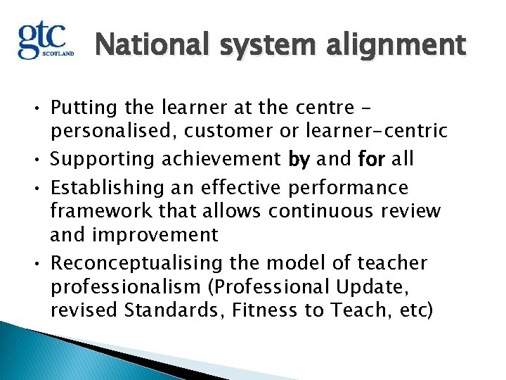 National system alignment • Putting the learner at the centre personalised, customer or learner-centric