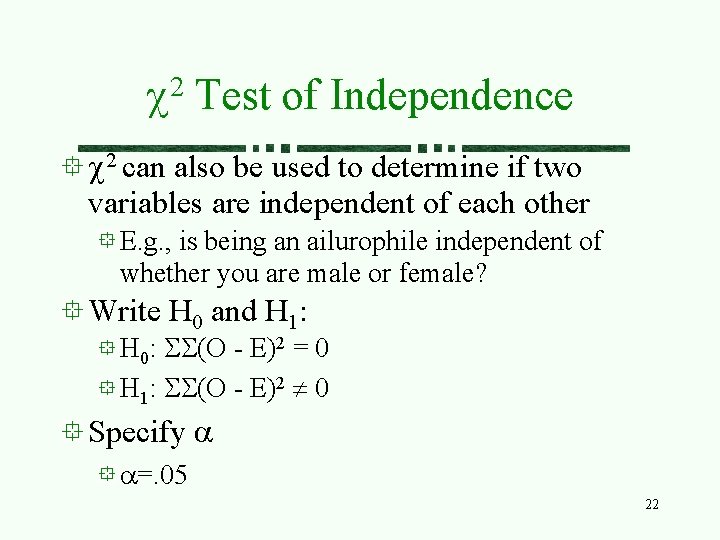 2 c Test of Independence c 2 can also be used to determine if 2 c Test of Independence c 2 can also be used to determine if