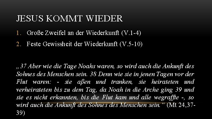 JESUS KOMMT WIEDER 1. Große Zweifel an der Wiederkunft (V. 1 -4) 2. Feste