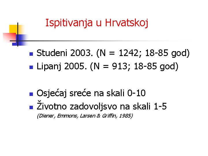 Ispitivanja u Hrvatskoj n n Studeni 2003. (N = 1242; 18 -85 god) Lipanj