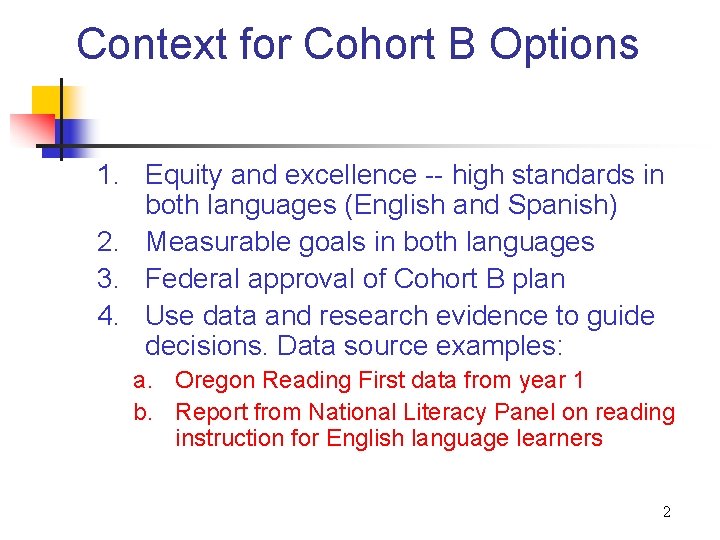 Context for Cohort B Options 1. Equity and excellence -- high standards in both