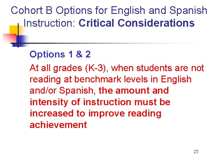 Cohort B Options for English and Spanish Instruction: Critical Considerations Options 1 & 2