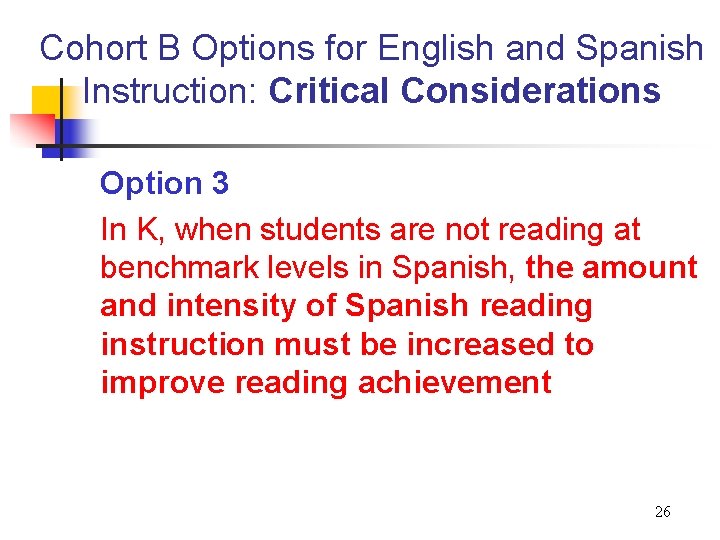 Cohort B Options for English and Spanish Instruction: Critical Considerations Option 3 In K,
