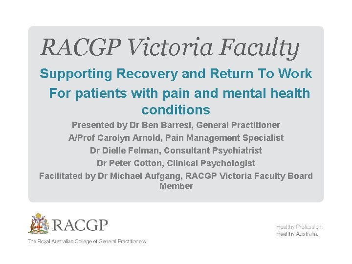 RACGP Victoria Faculty Supporting Recovery and Return To Work For patients with pain and