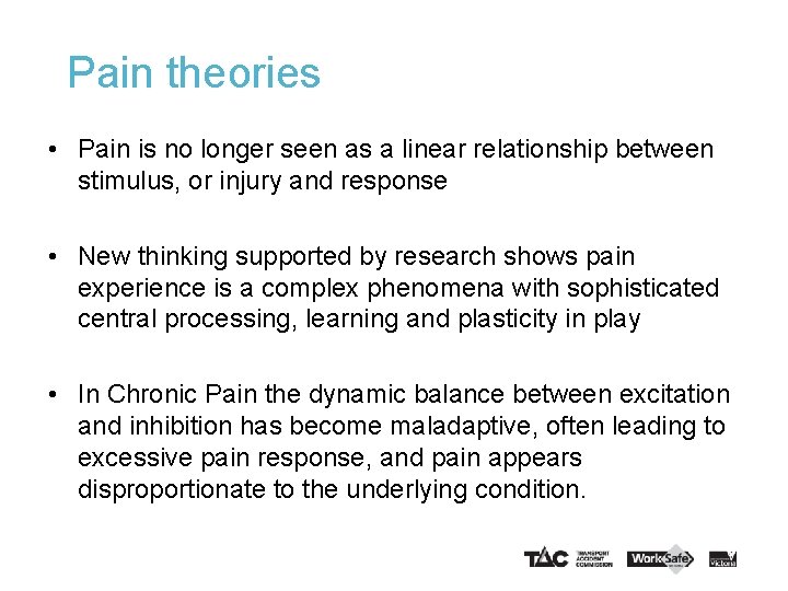 Pain theories • Pain is no longer seen as a linear relationship between stimulus,