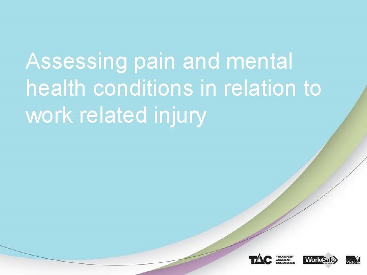 Assessing pain and mental health conditions in relation to work related injury 18 