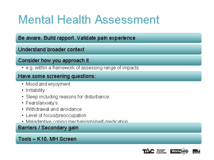 Mental Health Assessment Be aware. Build rapport. Validate pain experience Understand broader context Consider