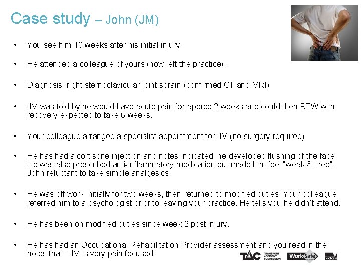Case study – John (JM) • You see him 10 weeks after his initial