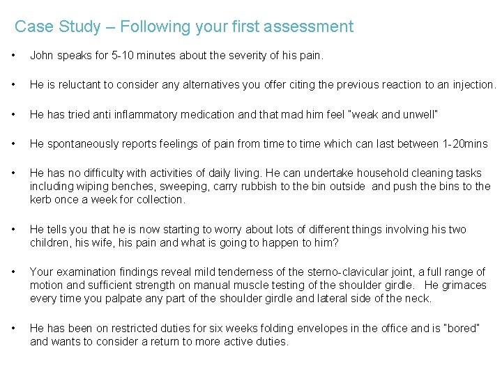 Case Study – Following your first assessment • John speaks for 5 -10 minutes