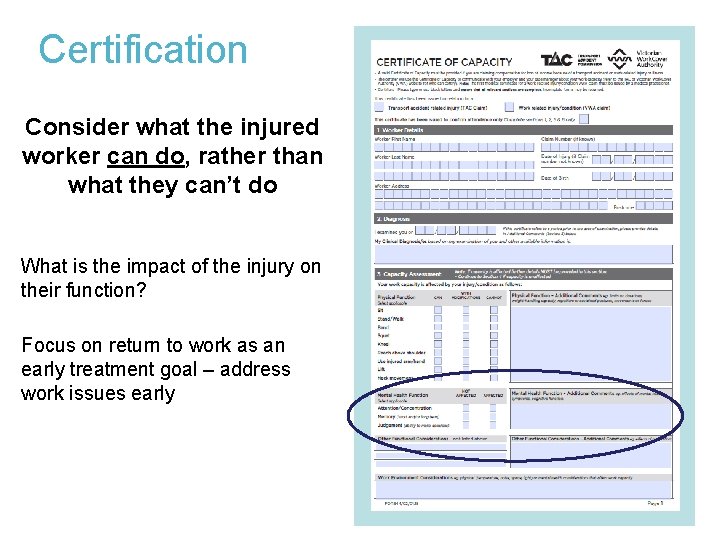 Certification Consider what the injured worker can do, rather than what they can’t do